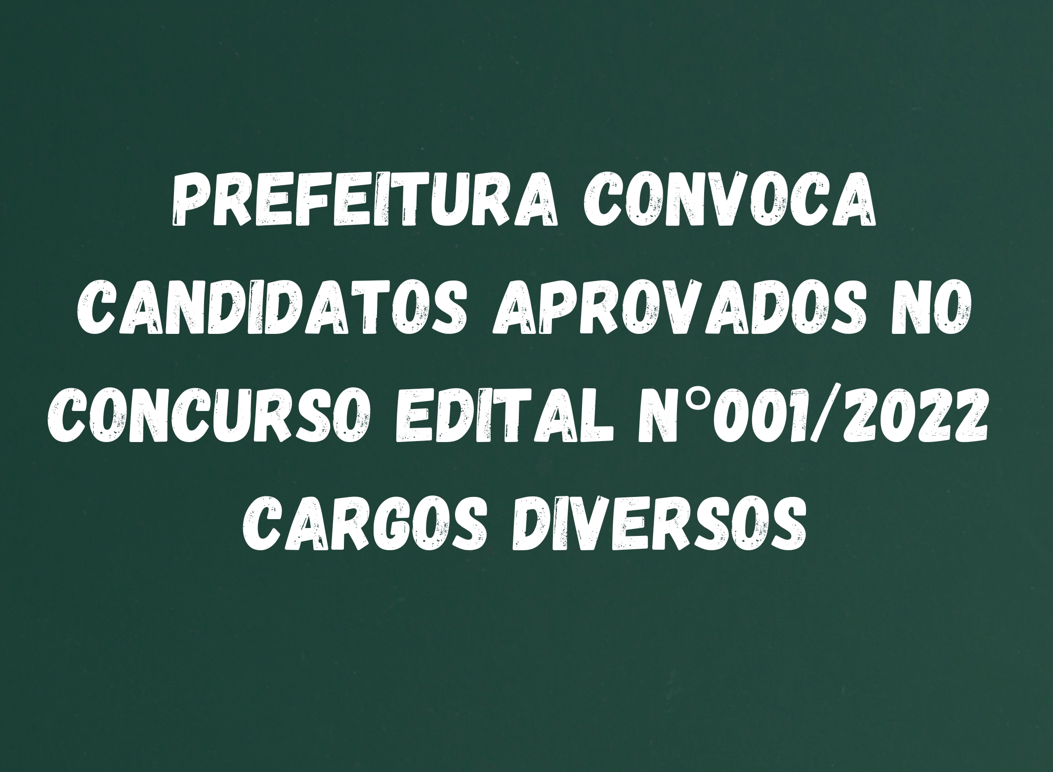 Foto da notícia:  EDITAL DE CONVOCAÇÃO N.º 011/2024 de Candidatos Aprovados no Concurso Edital n°001/2022 Cargos Diversos