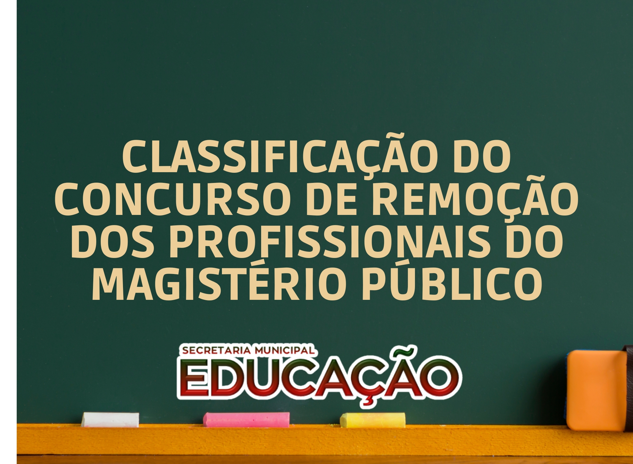 CLASSIFICAÇÃO DO CONCURSO DE REMOÇÃO DOS PROFISSIONAIS DO MAGISTÉRIO PÚBLICO