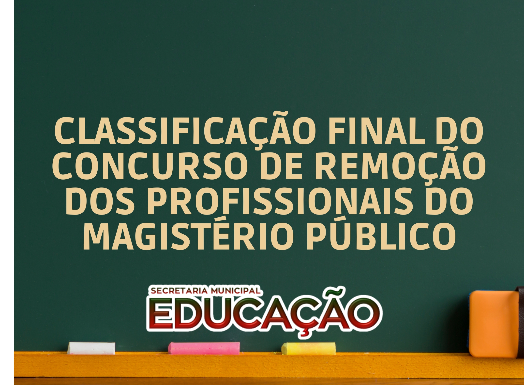 CLASSIFICAÇÃO FINAL DO CONCURSO DE REMOÇÃO DOS PROFISSIONAIS DO MAGISTÉRIO PÚBLICO